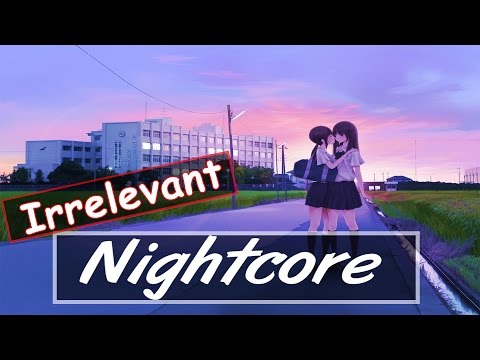 Havarow feat. Nathan Brumley - Irrelevant ♫Nightcore♫ [No Copyright]