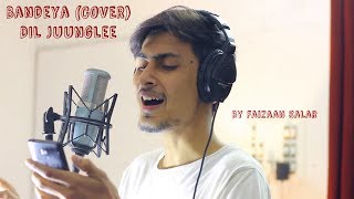 Bandeya(Cover) | By Faizaan Salar | Dil Juunglee | Saqib S | Shaarib &amp; Toshi | Arijit Singh