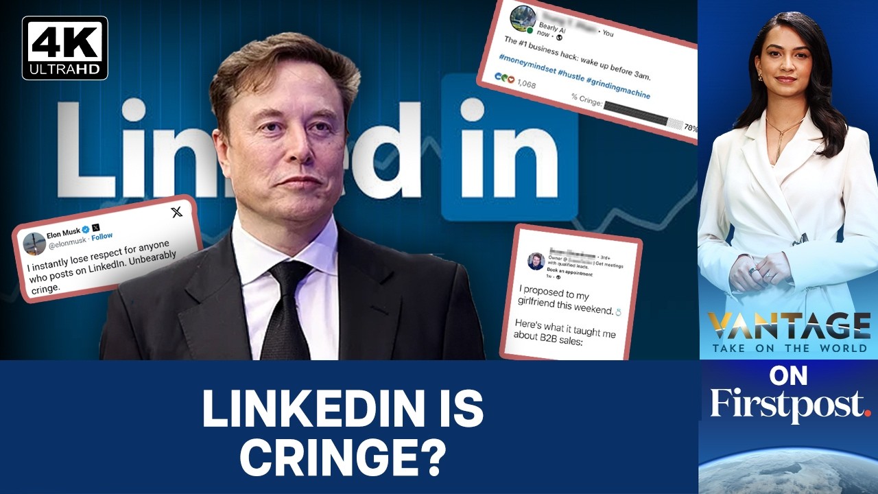 Elon Musk Says Posting on LinkedIn Is 'Cringe.' Is He Right? | Vantage on Firstpost | N81G | 4K