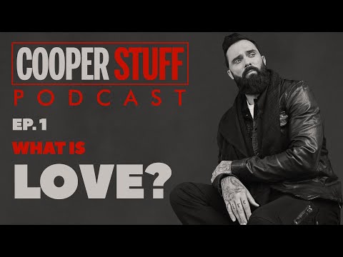 Cooper Stuff: Ep. 1 - What Is Love?