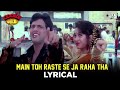 Main Toh Raste Se Ja Raha Tha Lyrical Govinda Karisma Kapoor Alka Yagnik Kumar Sanu Coolie No 1