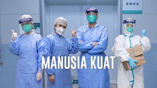 MOTIVASI UNTUK TENAGA MEDIS DAN RELAWAN INDONESIA MENANGANI COVID-19 | MANUSIA KUAT by TULUS