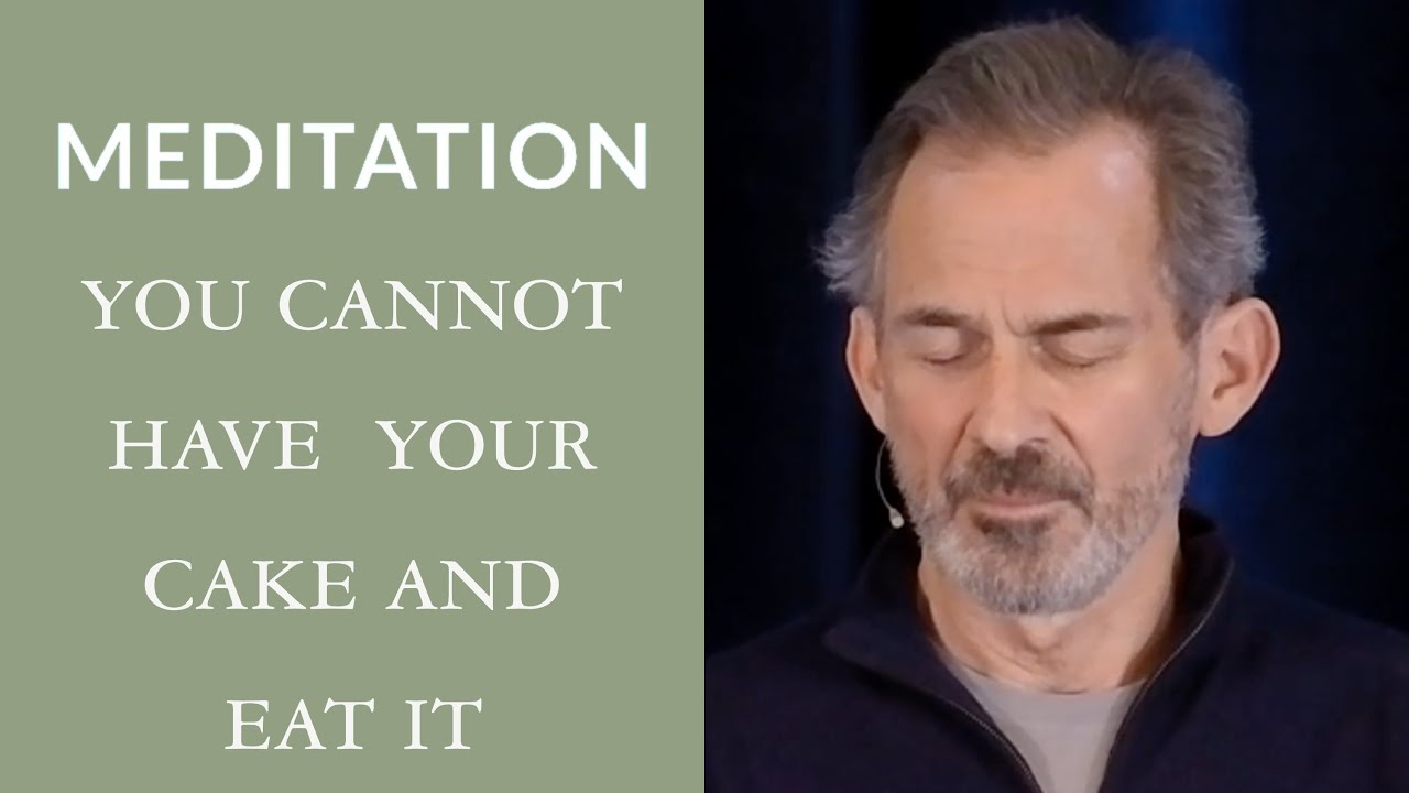 Guided Meditation: You Cannot Have Your Cake and Eat It
