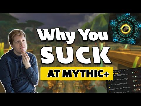 Why You SUCK At Mythic+ (And How To Fix It) - World of Warcraft Dungeons