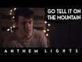 Go Tell It On The Mountain