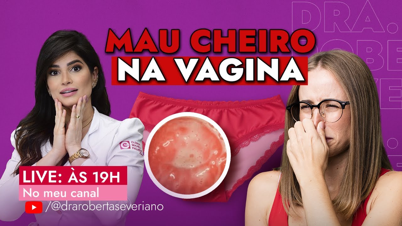 Como Tratar o Mau Cheiro na Vagina / Dra Roberta Severiano