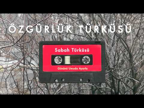 Özgürlük Türküsü - Sabah Türküsü [ Gününü Umuda Ayarla © 1993 Kalan Müzik ]