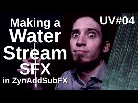 UV#04 Making a Water Stream SFX in ZynAddSubFX