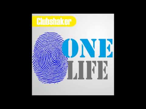 Clubshaker - One Life (Club Mix)