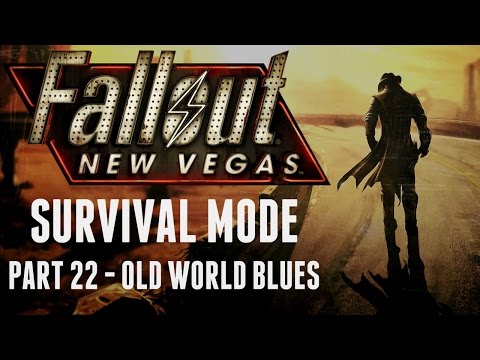 Fallout: New Vegas - Survival Mode - Part 22 - Old World Blues