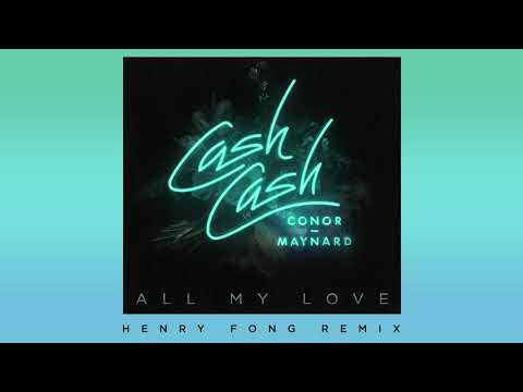 Cash Cash - All My Love (feat. Conor Maynard) [Henry Fong Remix]