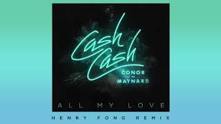 Download lagu Cash Cash - All My Love (feat. Conor Maynard) [Henry Fong Remix] mp3