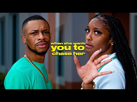 When She Wants You to Chase Her