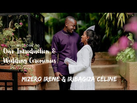 Welcome to the Introduction & wedding Ceremonies of Mizero Irene & Iribagiza Céline  06/012/2025