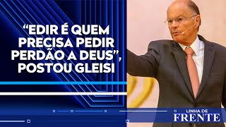 Edir Macedo pede que evangélicos perdoem Lula; Gleisi rebate