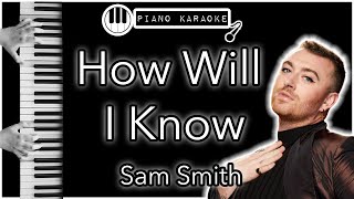 How Will I Know - Sam Smith - Piano Karaoke Instrumental