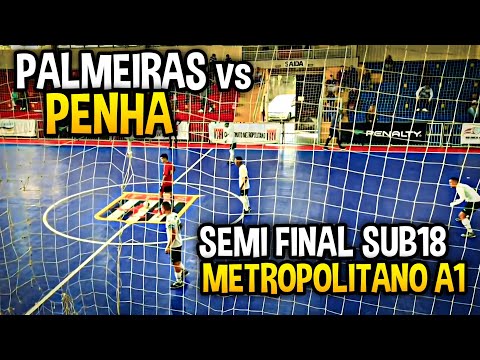 SEMI FINAL Sub 18 - PALMEIRAS vs PENHA - METROPOLITANO A1