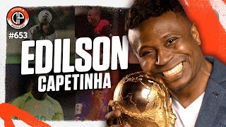 CHARLA #653 - Edilson Capetinha 