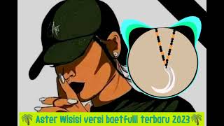 Download lagu 🌴 Aster Wisisi versi baetfulll terbaru 2023 🌴 mp3 Download lagu 🌴 Aster Wisisi versi baetfulll terbaru 2023 🌴 mp3