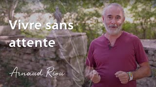 Vivre sans attente