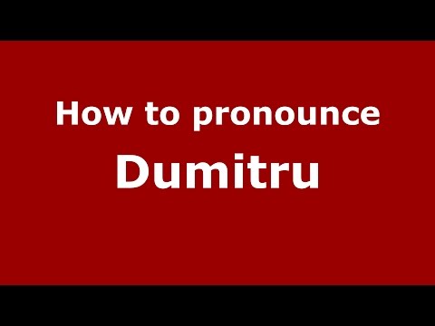 How to pronounce Dumitru