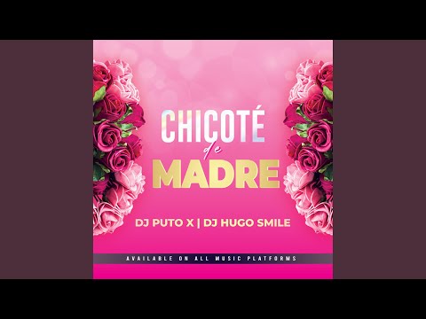 CHICOTE DE MADRE (feat. PUTO X)