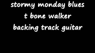 stormy monday blues t bone walker backing track guitar