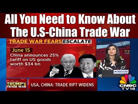 Trump's Trade War: All You Need to Know About the U.S-China Trade War | CNBC TV18