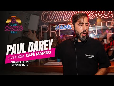 PAUL DAREY | Nighttime Sessions At Café Mambo Ibiza | September 9th