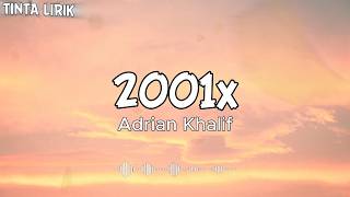 Download lagu Adrian Khalif - 2001x ( Lyrics ) mp3 Download lagu Adrian Khalif - 2001x ( Lyrics ) mp3