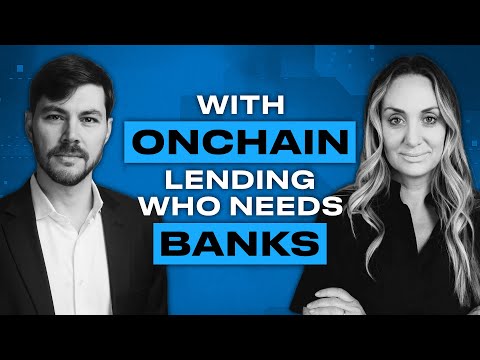 With Onchain Lending, Who Needs Banks?