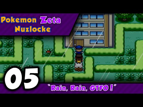 Pokemon Zeta Nuzlocke - Episode 5! "Rain, Rain, GTFO!"