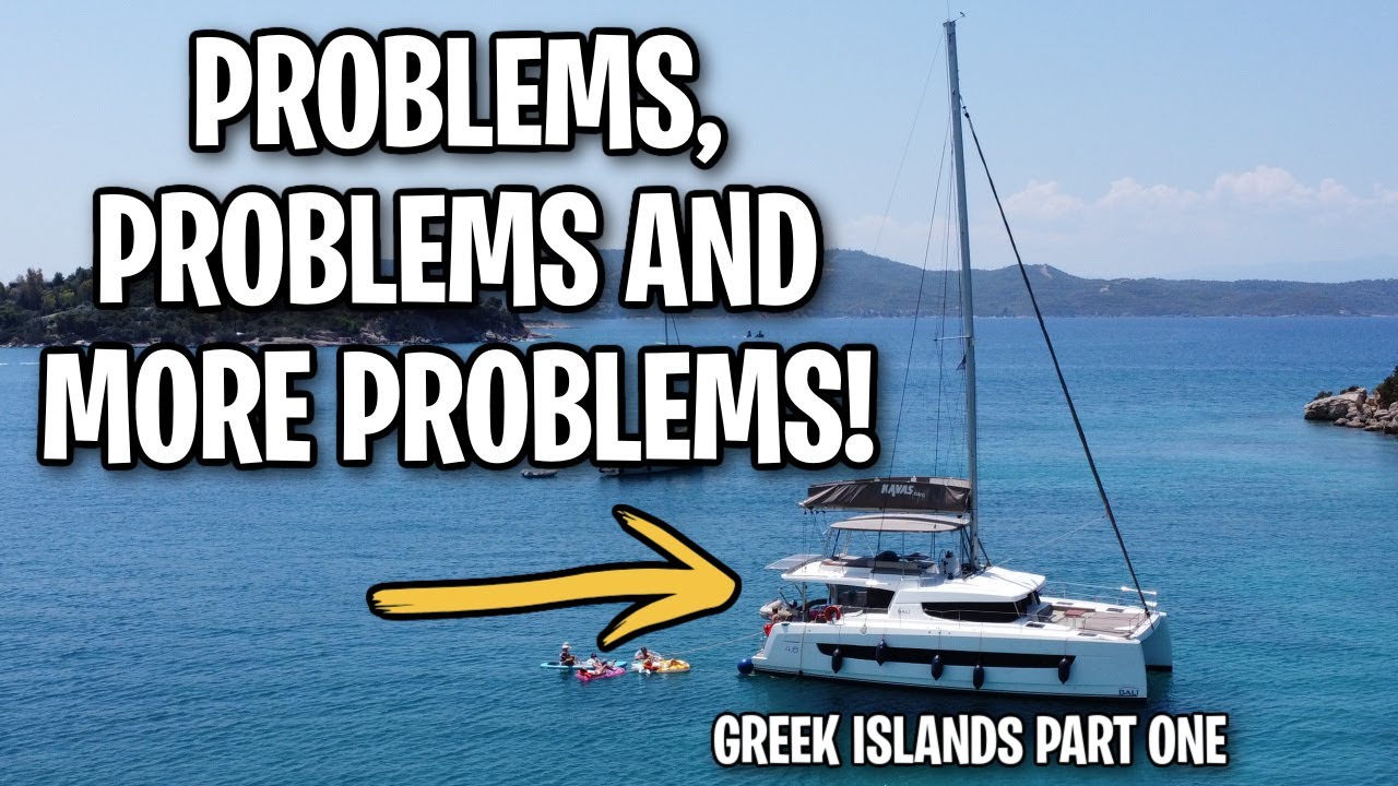 How Many Things Can Go Wrong??? | Greek Islands Part 1
