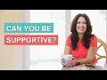 How to Be Supportive (and Show that You Care)