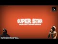 COSTA TITCH FT DIAMOND PLATNUMZ - SUPER STAR(OFFICIAL LYRICS VIDEO)