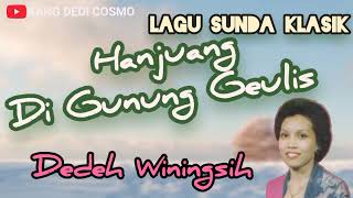 Download lagu HANJUANG DIGUNUNG GEULIS - DEDEH WININGSIH #lagusunda #kliningan #kliningansunda  @Kangdedicosmo mp3