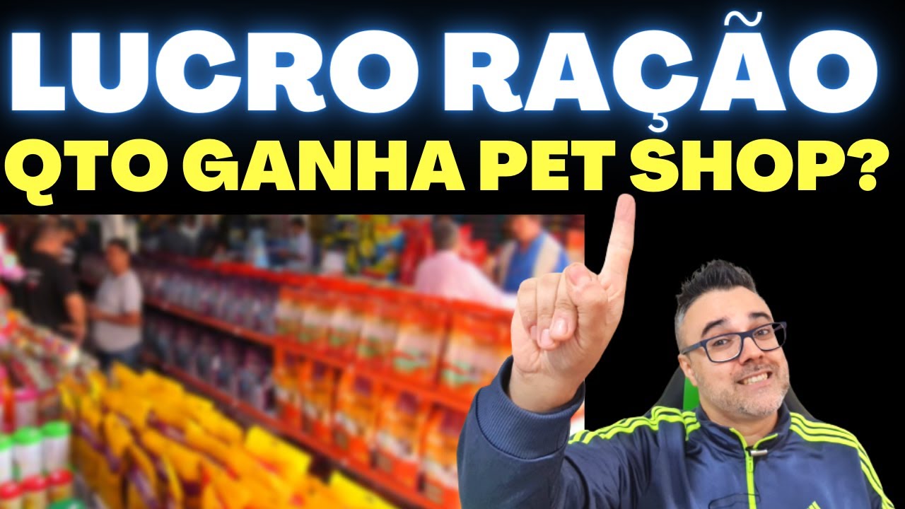 LUCRO DA RAÇÃO - quanto ganha PET SHOP 🔴REVELEI TUDO! Qual ração dá mais lucro