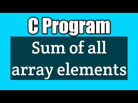Write A C Program For Sum Of Array Elements