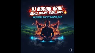 Download lagu DJ MUDIAK ARAU ~ REMIX MINANG VIRAL 2025 🔥 | HOUSE GROOVE SLOW BYRAJO AMEH PALALA MUSIK mp3