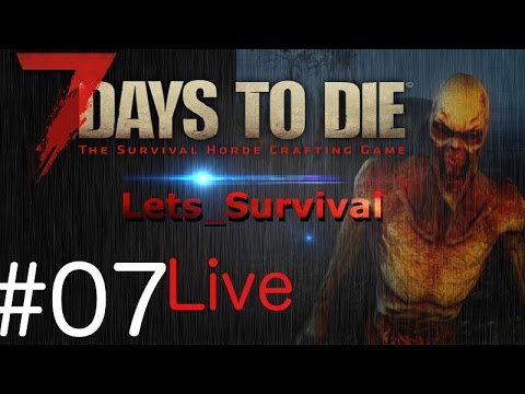 7 Days to Die - Live - Auf dem Weg zur Beta ★ #07 [Alpha 15 b94] [Deutsch]