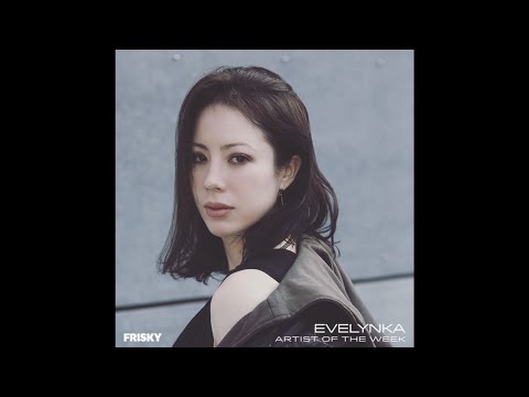 EVELYNKA - Frisky Radio Artist of the Week DJ Set