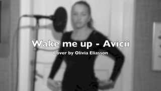 Wake me up - Avicii (Cover by Olivia Eliasson)