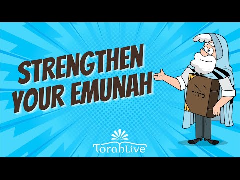 Strengthen Your Emunah!