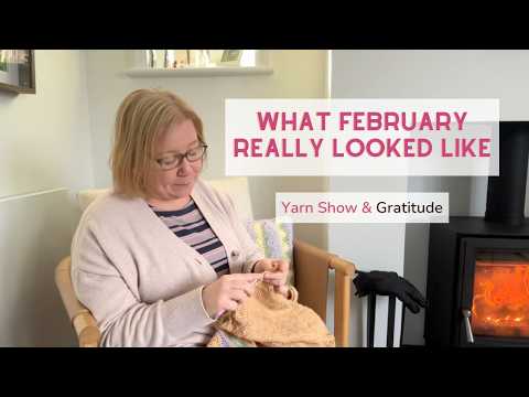 What February Really Looked Like: Yarn Show, Spinning & Practising Gratitude