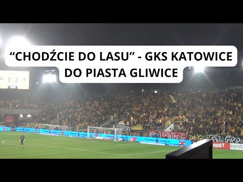 "CHODŹCIE DO LASU" - GKS KATOWICE DO PIASTA GLIWICE