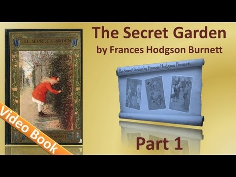 , title : 'Part 1 - The Secret Garden Audiobook by Frances Hodgson Burnett (Chs 01-10)'