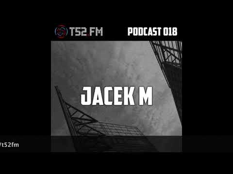 T52.FM PODCAST 018 - Jacek M