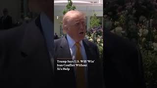 Trump Says U.S. Will ‘Win’ Iran Conflict Without Xi’s Help | Subscribe to Firstpost