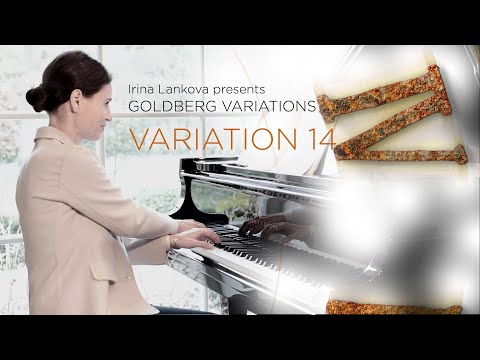 Irina Lankova presents GOLDBERG VARIATIONS / VARIATION 14