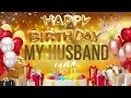 MY HUSBAND Happy Birthday My Husband